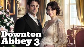 DOWNTON ABBEY 3 A First Look That Will Blow Your Mind [upl. by Anicul]