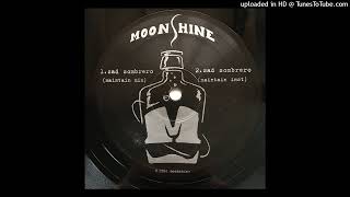 Moonshine  Sad Sombrero Maintain Song Original 12quot Version [upl. by Arlyne]