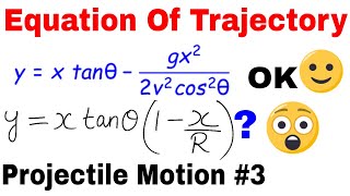 Projectile Motion 03 Equation Of Trajectory  Derivation Of Equation Of trajectory Range Form [upl. by Lundin376]