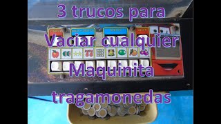 3 truco para vaciar una maquinita tragamonedas [upl. by Aurelea]