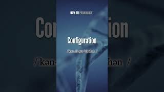 Configuration Pronunciation  How to Pronounce say Configuration CORRECTLY shorts vocabulary [upl. by Huggins]