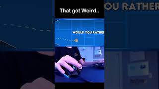 Geometry Dash The Weirdest Would You Rather Questions shorts [upl. by Cenac]