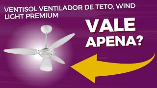 Ventisol Ventilador de Teto Wind Light Premium e Bom [upl. by Matt]