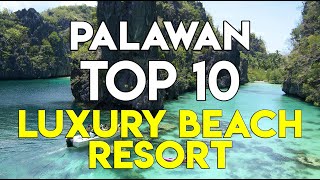 TOP 10 LUXURY BEACH Resorts in Palawan Philippines  Rates  Amenities [upl. by Pond]