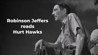 ROBINSON JEFFERS reads quotHurt Hawksquot [upl. by Enelym]