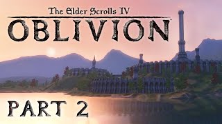 The Elder Scrolls IV Oblivion  Part 2  Grave New World [upl. by Wichern]