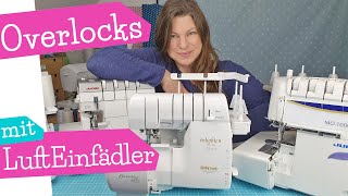 Die besten Overlock Maschinen mit Lufteinfädelung  Overlock Lufteinfädler Air Thread mommymade [upl. by Ennis]