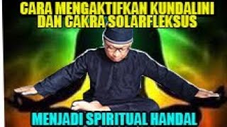 CARA PEMBANGKITAN KUNDALINI AGAR JADI SPIRITUAL HANDAL [upl. by Marquez330]