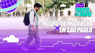 Museu e Hospedaria de Imigrantes em São Paulo  Museu da Imigração  Decolar Travel Show [upl. by Eulau]