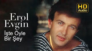 Erol Evgin  İşte Öyle Bir Şey Official Audio [upl. by Bethena746]