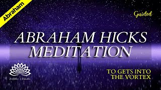 Abraham Hicks  Guided Meditation  The meditation that will change your life forever [upl. by Bomke687]