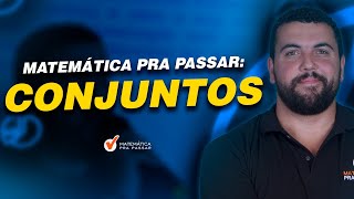 Matemática Pra Passar Conjuntos [upl. by Leiuqese]