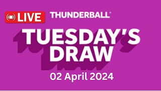 Thunderball Live Draw tonight Tuesday 02 April 2024  thunderball draw live tonight [upl. by Ziza434]