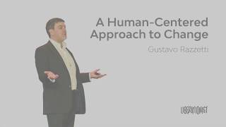 A Human centered approach to change Gustavo Razzetti [upl. by Ecienaj112]