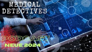 Medical Detectives  NEUE Folgen 2024 Deutsch DOKU PODCAST Übersetzung des Autors STAFFEL 12 Part 2 [upl. by Otrebilif]