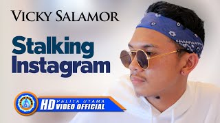 Vicky Salamor STALKING INSTAGRAM  Lagu Terpopuler 2022 Official Music Video [upl. by Kenward]