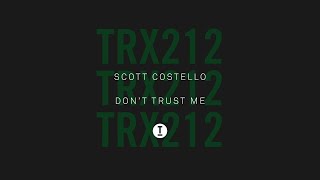 Scott Costello  Dont Trust Me Extended Mix [upl. by Hayila]