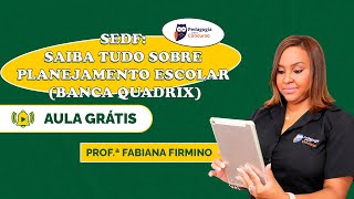 SEDF Saiba tudo sobre Planejamento Escolar Banca Quadrix  Pedagogia para Concurso [upl. by Nylecsoj483]