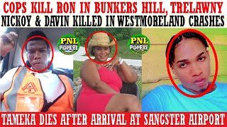 Cops KlLL Ron In Trelawny  Tameka DlES  Sangster Airport  Nickoy amp Davin KlLLED In WLand Crashes [upl. by Caldera]