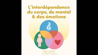 Linterdépendance corps  mental  émotions [upl. by Rakabuba]