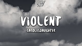 carolesdaughter  violent Lyrics [upl. by Aoniak932]