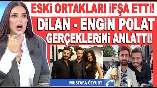 Dilan Polat Engin Polatın arkasında kim var İşte o isimler Eski ortak Mustafa Özyurt açıklıyor [upl. by Inafit954]