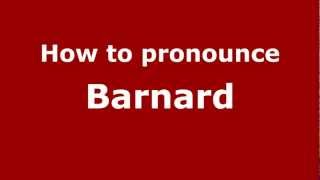 How to Pronounce Barnard  PronounceNamescom [upl. by Ema523]