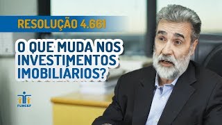 Investimentos FUNCEF  O que muda nos investimentos imobiliários com a resolução 4661 [upl. by Shiller209]