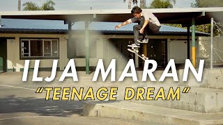 ILJA MARAN quotTeenage Dreamquot Part [upl. by Itnuahsa]