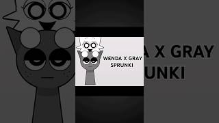 WENDA X GRAY 🤍🤍🤍🤍 SPRUNKI INCREDIBOX MOST VIEWED VIDEO [upl. by Aleb537]