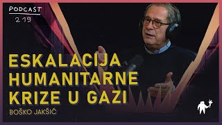 Eskalacija humanitarne krize u Gazi  Boško Jakšić  Agelast 219 [upl. by Lehteb48]