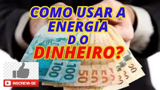 O DINHEIRO É UMA ENERGIA ESPIRITUAL DESCUBRA COM USAR [upl. by Nerta985]