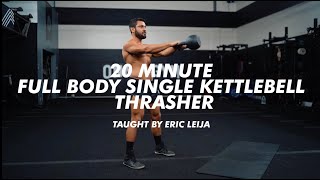 20 Minute Single Kettlebell Thrasher FOLLOW ALONG [upl. by Etnud909]