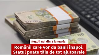 Reguli noi din 1 ianuarie Românii care vor da banii înapoi Statul poate tăia de tot ajutoarele [upl. by Maris]