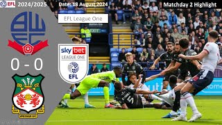 Bolton Wanderers 00 Wrexham Matchday2 202425 EFL League One Highlight 20240818 [upl. by Vallonia214]