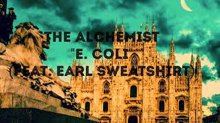 The Alchemist  E Coli ft Earl Sweatshirt  Lyrics Video [upl. by Kennan]