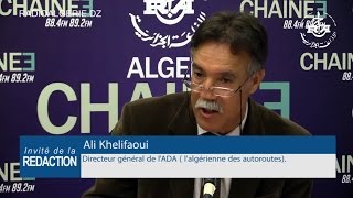 Ali Khelifaoui Directeur général de lADA lalgérienne des autoroutes [upl. by Arraeic727]