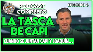 💚🤍 LA TASCA DE CAPI  El podcast de Capi  Ep 8 Completo [upl. by Nalorac]