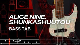 SHUNKASHUUTOU  ALICE NINE【BASS TAB】 [upl. by Etnuahs]