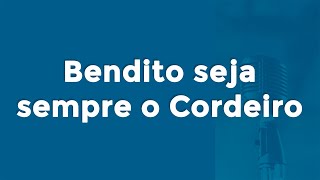 BENDITO SEJA SEMPRE O CORDEIRO [upl. by Paolina595]