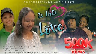 Is this Love  New Assamese short film by Assamese boy Sagar Bora [upl. by Nara334]