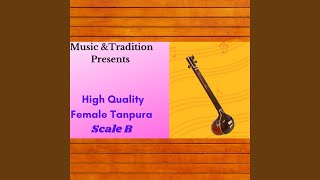 Female Tanpura Scale B Flat [upl. by Aiz]