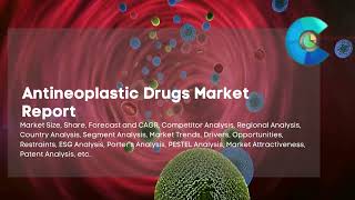 Antineoplastic Drugs Market Report [upl. by Ennyl]