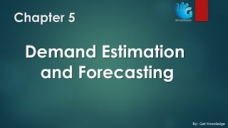 Demand Estimation and Forecasting  Chapter 5  Managerial Economics [upl. by Eldred]