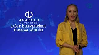 SAĞLIK İŞLETMELERİNDE FİNANSAL YÖNETİM  Ünite 6 Konu Anlatımı 1 [upl. by Vladi750]