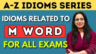 M Word से Related सारे Idioms amp Phrases  A  Z Idioms Series  SSC CDS NDA DSSSB  Rani Mam [upl. by Attelliw644]