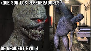 ¿QUE SON LOS REGENERADORES DE RESIDENT EVIL 4 Su Historia Y El Perturbador Origen Explicado [upl. by Akfir]