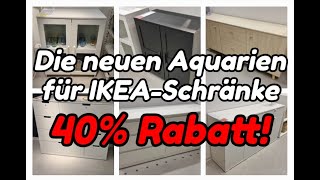 Neue Aquarien für IKEASchränke  40 CashbackAktion Neue Modelle Nordli Vihals Kullen uvm [upl. by Colston]