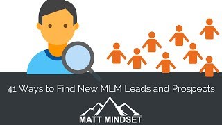 41 Ways to Find New MLM Leads and Prospects [upl. by Ijneb]