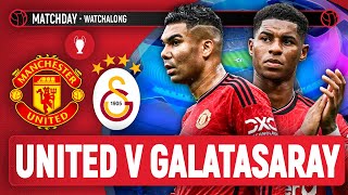 Manchester United 23 Galatasaray  LIVE STREAM Watchalong [upl. by Querida72]